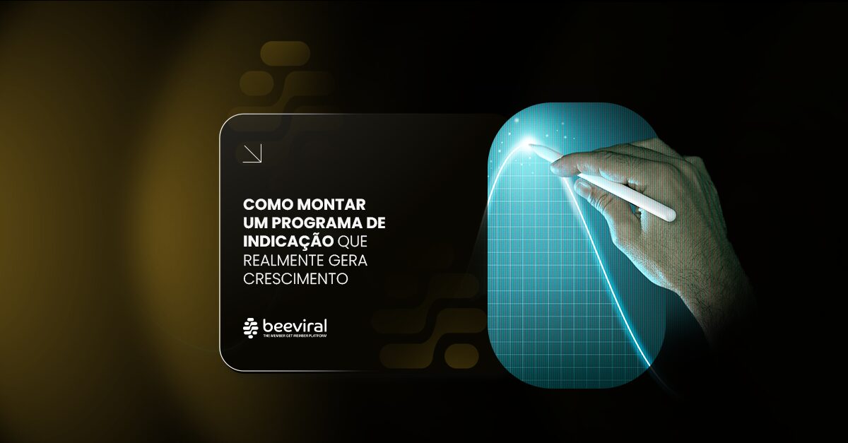 Como montar um programa de indicação que realmente gera crescimento